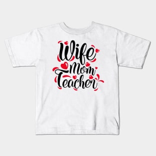 Wife Mom Teacher Kids T-Shirt